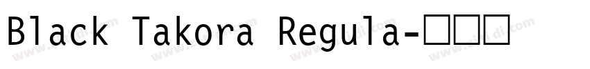 Black Takora Regula字体转换